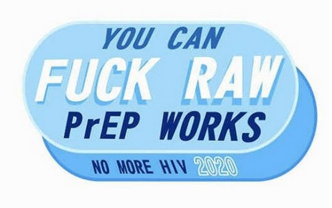 This PrEP Campaign Encourages Gay Men to F*ck Raw